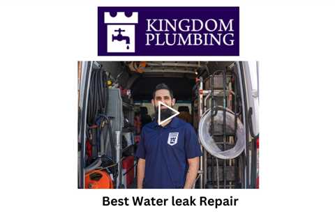 Best Water leak Repair - Kingdom Plumbing