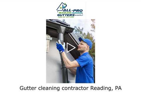 Gutter cleaning contractor Reading, PA - All Pro Gutter Guards