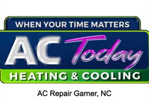 AC Repair Garner, NC by AC Today Heating and Air Conditioning