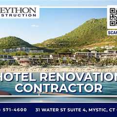 Hotel Renovation Contractor - Greython Construction - (860) 571-4600