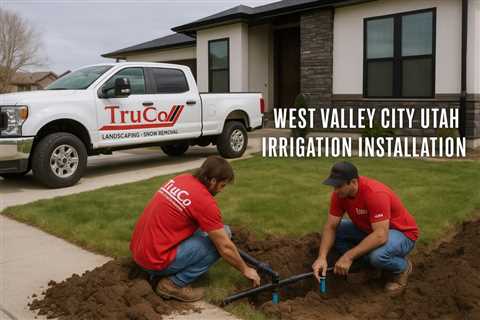 West Valley City Utah Irrigation Installation