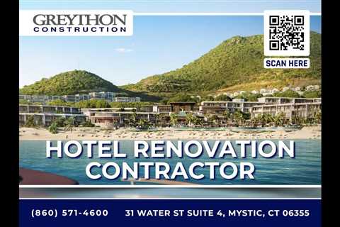 Hotel Renovation Contractor - Greython Construction - (860) 571-4600