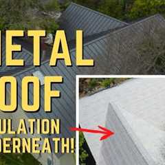 Metal Roofs - 2 Ways to INSULATE UNDERNEATH!