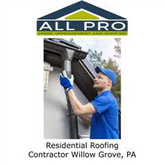 Residential Roofing Contractor Willow Grove, PA