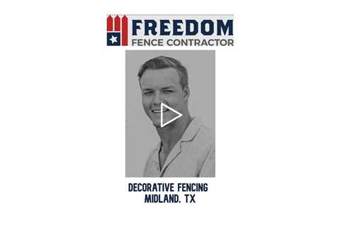 Decorative Fencing Midland, TX - Freedom Fence & Services