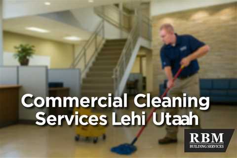 Commercial Cleaning Services Lehi Utah | Nutrition Coaching Utah