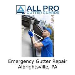 Emergency Gutter Repair Albrightsville, PA - All Pro Gutter Guards