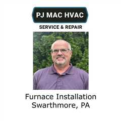 Furnace Installation Swarthmore, PA - PJ MAC HVAC Air Duct Cleaning 