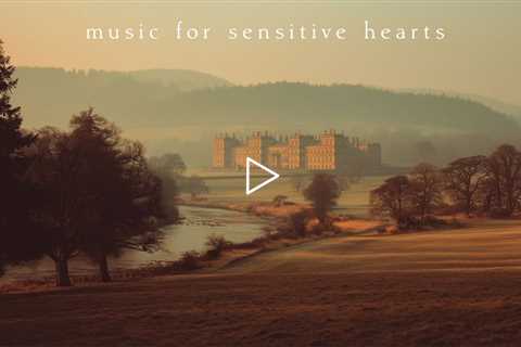 Music for sensitive hearts | Piano Playlist