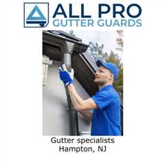 Gutter specialists Hampton, NJ