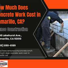 How Much Does Concrete Work Cost in Camarillo, CA? - Pat's Podcast