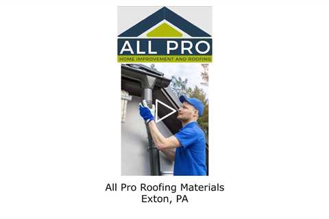 All Pro Roofing Materials Exton, PA