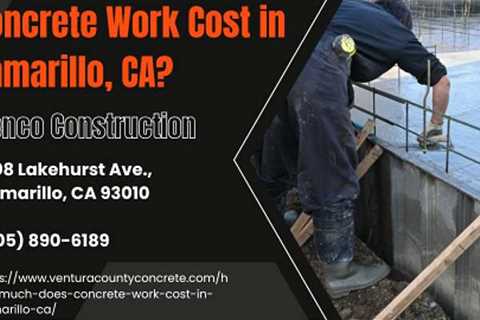 How Much Does Concrete Work Cost in Camarillo, CA? - Pat's Podcast