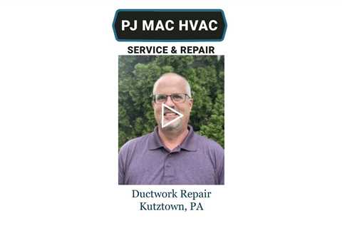 Ductwork Repair Kutztown, PA - PJ MAC HVAC Service & Repair
