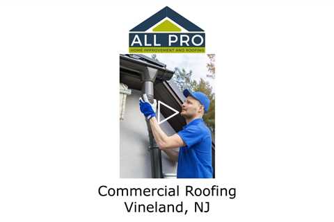 Commercial-Roofing-Vineland-NJ-All-Pro-HI-and-Roofing