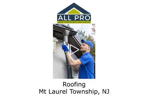 Roofing-Mt-Laurel-Township-NJ-All-Pro-Roofing