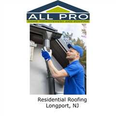 Residential Roofing Longport, NJ