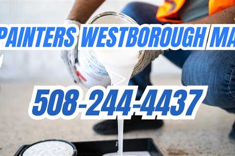 Painter Westborough MA - Trusted Local Painters for Homes & Businesses
