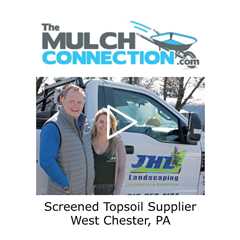 Screened Topsoil Supplier West Chester, PA - The Mulch Connection