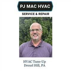 HVAC Tune Up Drexel Hill, PA - PJ MAC HVAC Air Duct Cleaning 