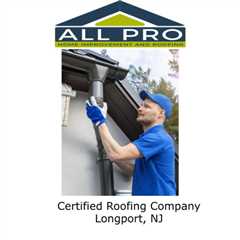 Certified Roofing Company Longport, NJ