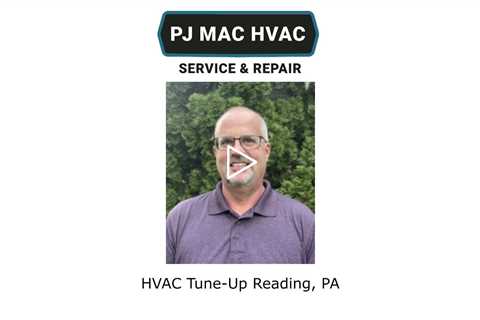 HVAC Tune-Up Reading, PA - PJ MAC HVAC Air Duct Cleaning
