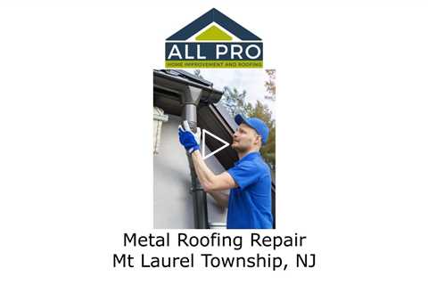 Metal-Roofing-Repair-Mt-Laurel-Township-NJ-All-Pro-Roofing