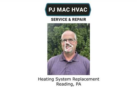Heating System Replacement Reading, PA - PJ MAC HVAC Air Duct Cleaning