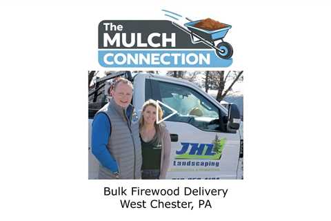 Bulk Firewood Delivery West Chester, PA - The Mulch Connection