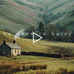No need to hurry | Piano Playlist